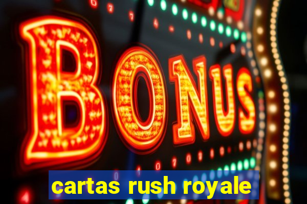 cartas rush royale